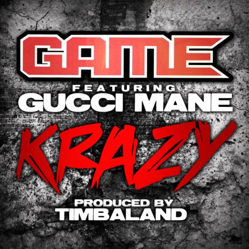 The Game feat Gucci Mane Krazy